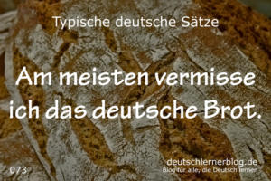 deutsche Sätze 073 am meisten vermisse ich das deutsche Brot deutschlernerblog 640